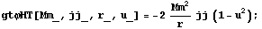 gtφHT[Mm_, jj_, r_, u_] = -2 Mm^2/r jj (1 - u^2) ;