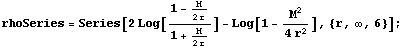 rhoSeries = Series[2 Log[(1 - M/(2 r))/(1 + M/(2 r))] - Log[1 - M^2/(4 r^2)], {r, ∞, 6}] ;