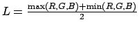 $ L=\frac{\mathrm{max}(R,G,B) + \mathrm{min}(R,G,B)}{2}$