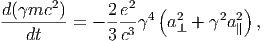 d(mc2-)-    2-e2 4(  2    2 2)
   dt    = - 3 c3  a ⊥ +  a∥  ,
