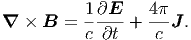           1-∂E--  4-
∇  × B  = c ∂t  +  c J .
      