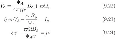        
V ϕ = ---A--B ϕ + ϖ ,                      (9.22)
      4 0
            ϖB-ϕ-
  ϖV ϕ -  A   = L,                       (9.23)
          ϖ B
      - ------ϕ = .                      (9.24)
           Ac2
