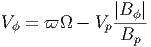 Vϕ = ϖ  -  Vp|Bϕ|-
               Bp
