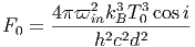           2  3  3
F0 =  4ϖ-inkBT-0 cos-i
           h2c2d2
                                                                          

                                                                          
